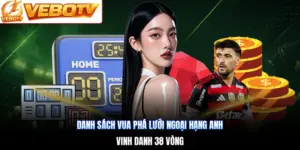 Danh Sách Vua Phá Lưới Ngoại Hạng Anh | Vinh Danh 38 Vòng